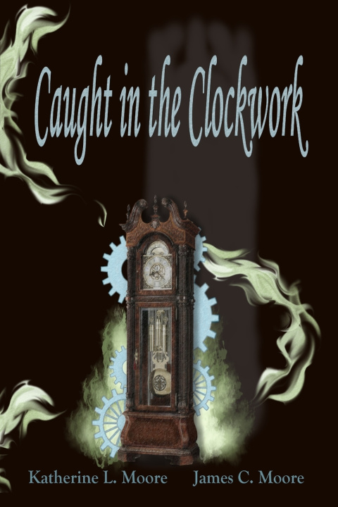 Kniha Caught in the Clockwork James Moore