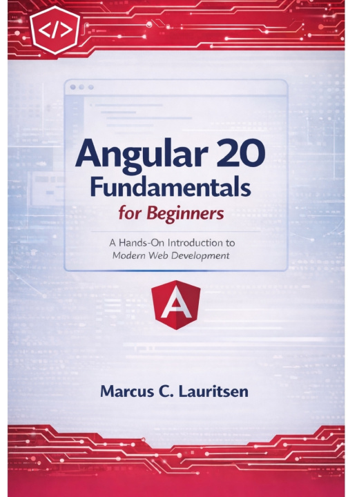 Kniha Angular 20 Fundamentals for Beginners Marcus C. Lauritsen