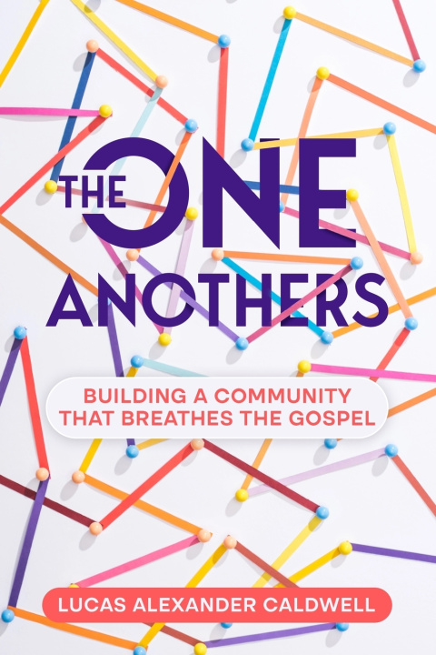 Book The One Anothers Lucas Alexander Caldwell