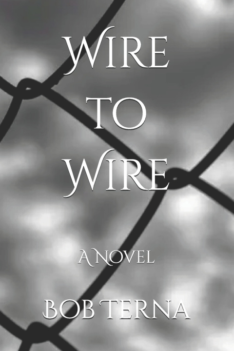Kniha Wire to Wire Bob Terna
