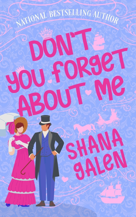 Libro Don't You Forget About Me Shana Galen