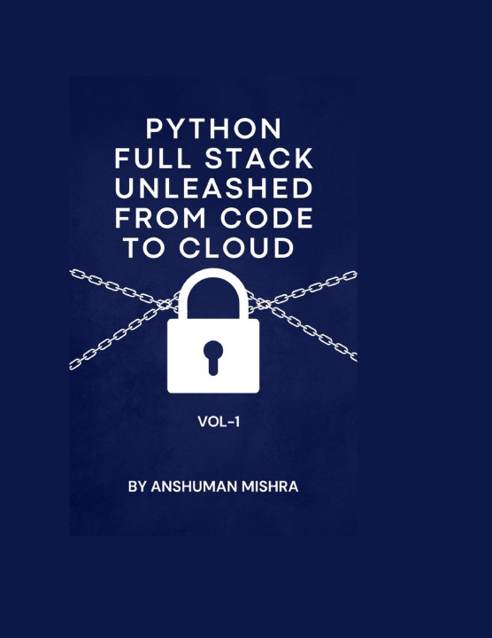 Book Python Full Stack Unleashed From Code to Cloud VOL-I Anshuman Mishra