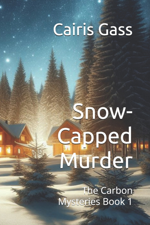Knjiga Snow-Capped Murder Cairis Gass