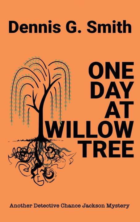 Knjiga ONE DAY AT WILLOW TREE Dennis G. Smith