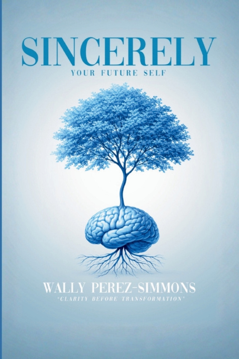 Knjiga Sincerely, Your Future Self Wally Perez - Simmons