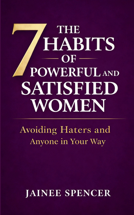 Kniha The 7 Habits of Powerful and Satisfied Women Jainee Spencer