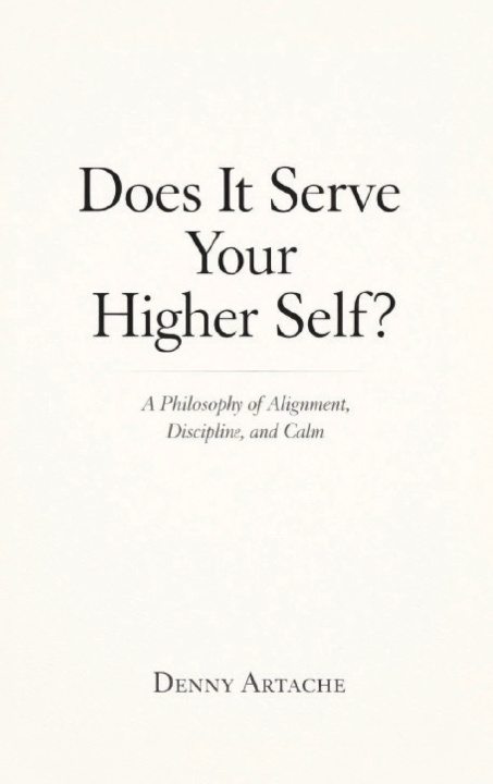 Kniha Does It Serve Your Higher Self? Denny Artache