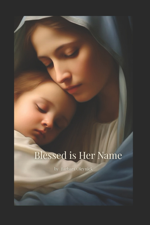 Knjiga Blessed is Her Name Barbara Oleynick