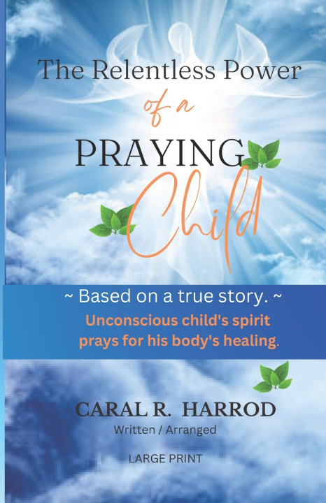 Kniha The Relentless Power Of A Praying Child Caral R. Harrod