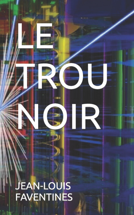 Buch LE TROU NOIR JEAN-LOUIS FAVENTINES