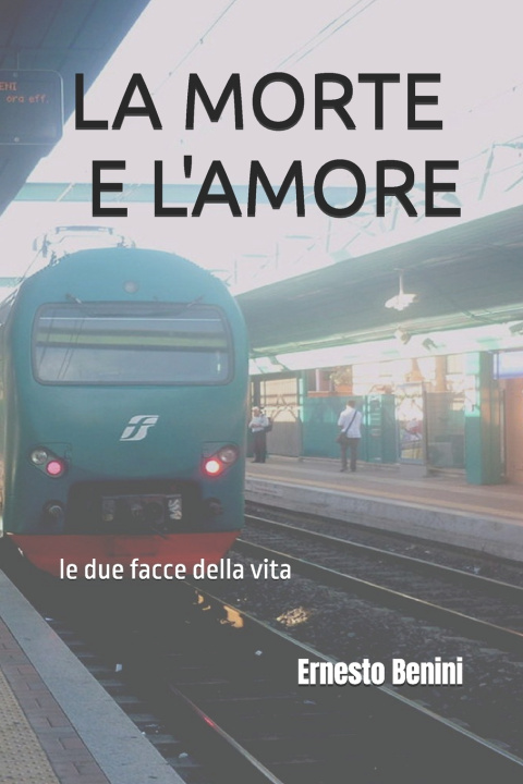 Kniha LA MORTE E L'AMORE Ernesto Benini