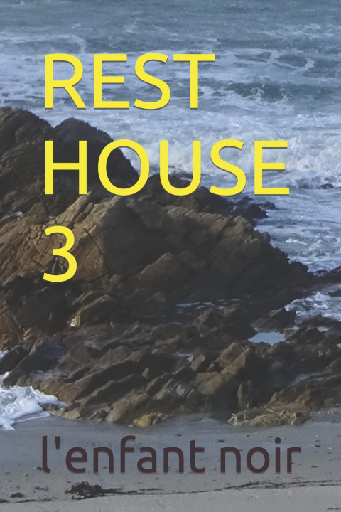 Kniha REST HOUSE 3 l'enfant noir