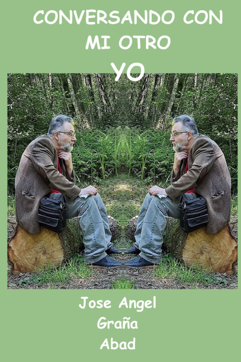 Knjiga CONVERSANDO CON MI OTRO YO José Ángel Graña Abad