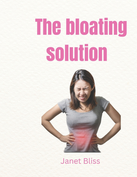 Kniha The Bloating Solution Janet Bliss