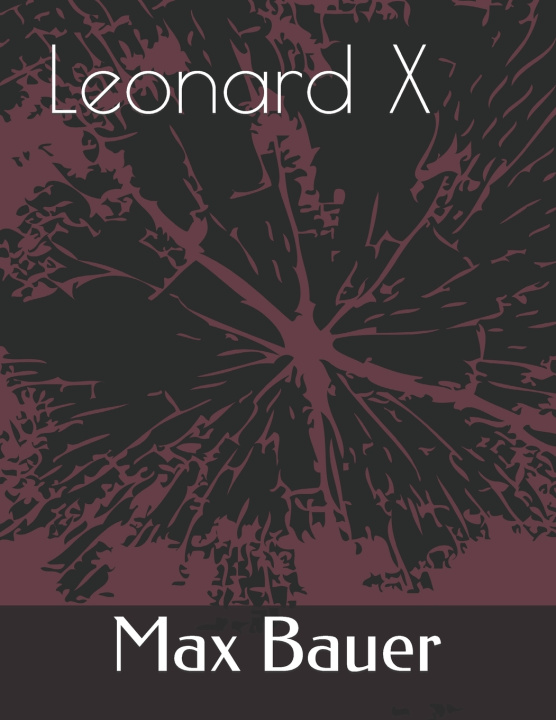 Kniha Leonard X Max Bauer