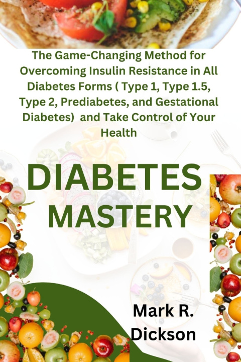 Knjiga Diabetes Mastery Mark R. Dickson