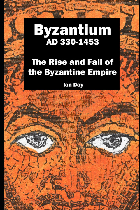Kniha Byzantium AD 330-1453 Ian Day