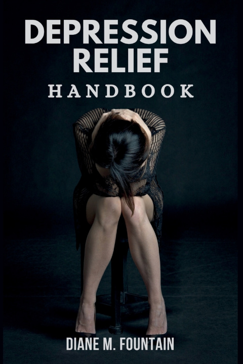 Kniha Depression Relief Handbook Diane M. Fountain