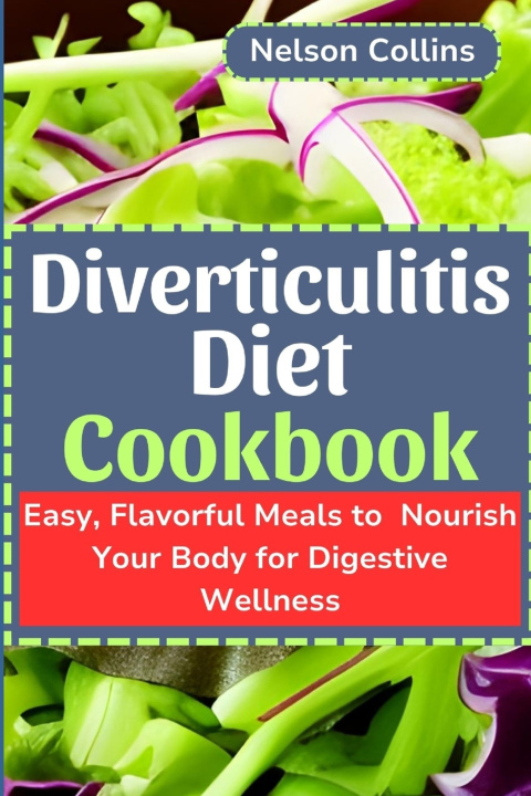 Kniha Diverticulitis Diet Cookbook Nelson Collins