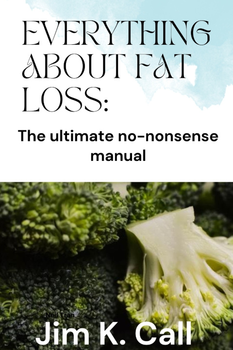Książka EVERYTHING ABOUT FAT LOSS Jim K. Call