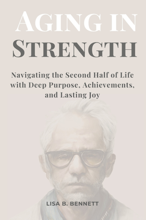 Kniha Aging in Strength Lisa B. Bennett