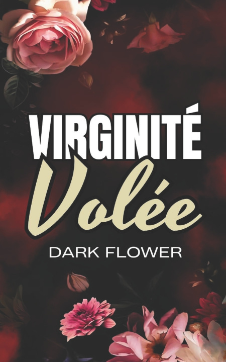 Kniha Virginité Volée Dark Flower