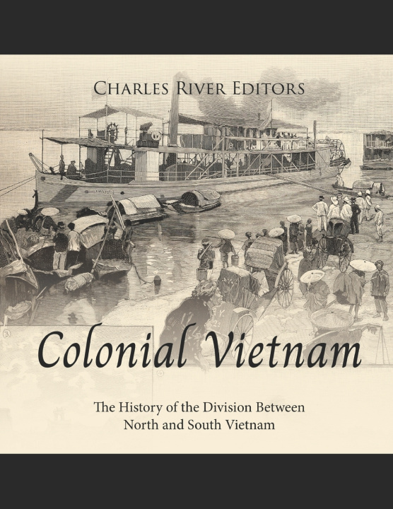Książka Colonial Vietnam Charles River Editors