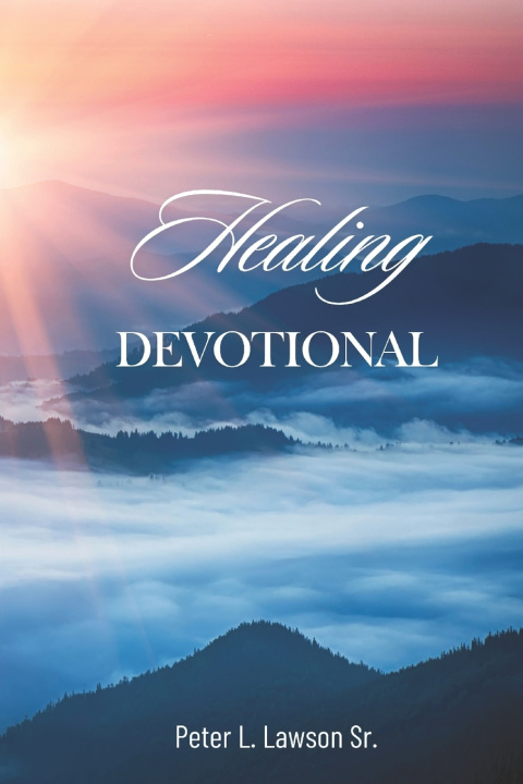 Kniha Healing Devotional Peter L. Lawson Sr.