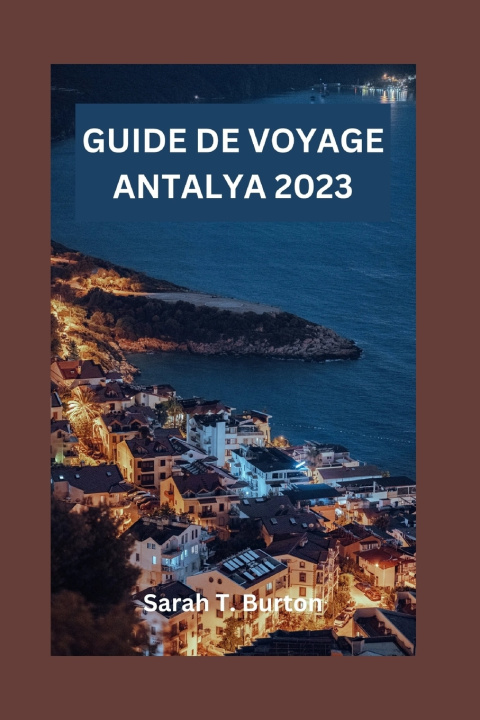 Książka GUIDE DE VOYAGE ANTALYA 2023 Sarah T. Burton