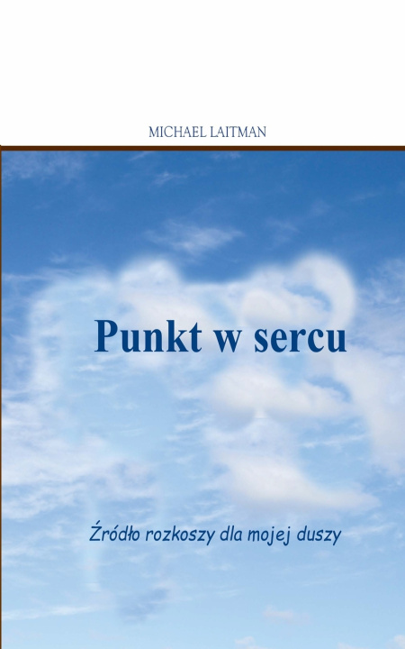 Książka Punkt w sercu Michael Laitman