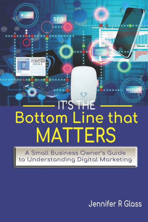 Knjiga IT'S THE BOTTOM LINE THAT MATTERS JENNIFER R Glass