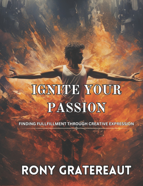 Kniha Ignite Your Passion Rony Gratereaut