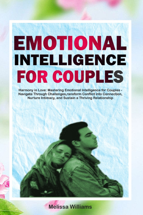 Kniha EMOTIONAL INTELLIGENCE FOR COUPLES Melissa Williams