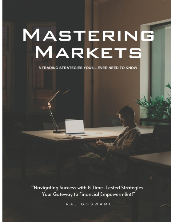 Kniha Mastering Markets Raj Goswami