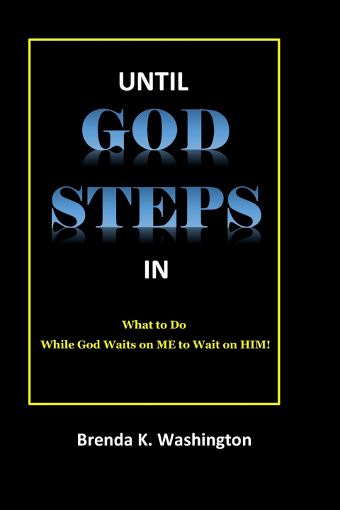 Kniha UNTIL GOD STEPS IN Brenda K. Washington