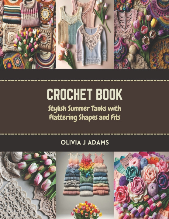 Książka Crochet Book Olivia J Adams