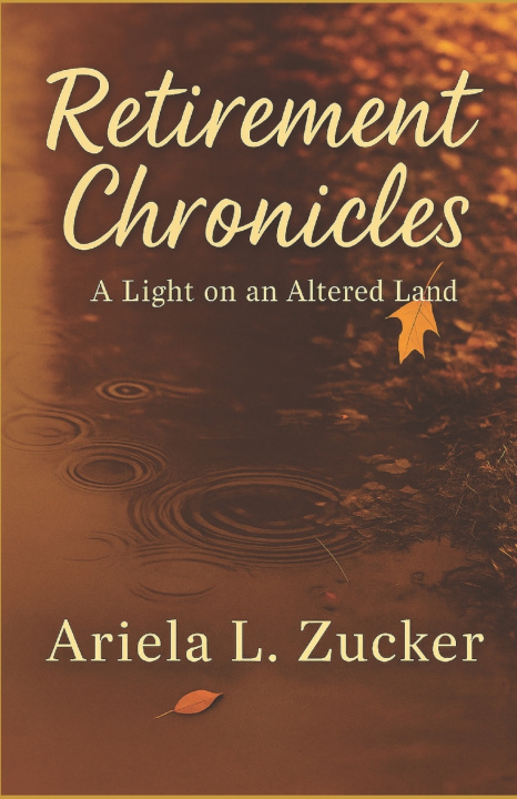 Kniha RETIREMENT CHRONICLES Ariela L. Zucker