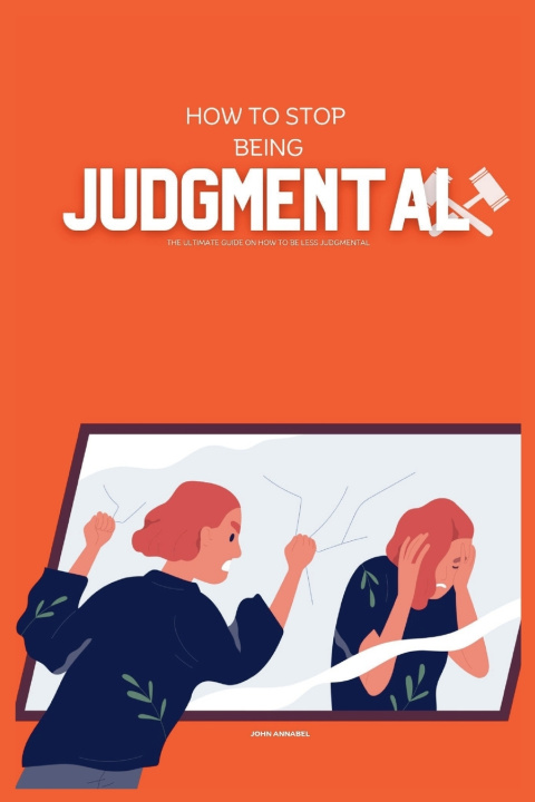Knjiga How to Stop Being Judgemental John Annabel