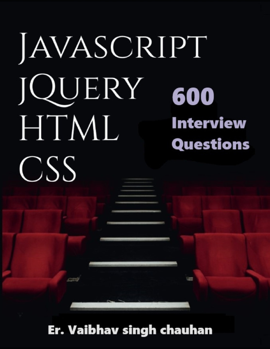 Kniha Javascript, jQuery, HTML and CSS Inteview Questions Er. Vaibhav singh Chauhan