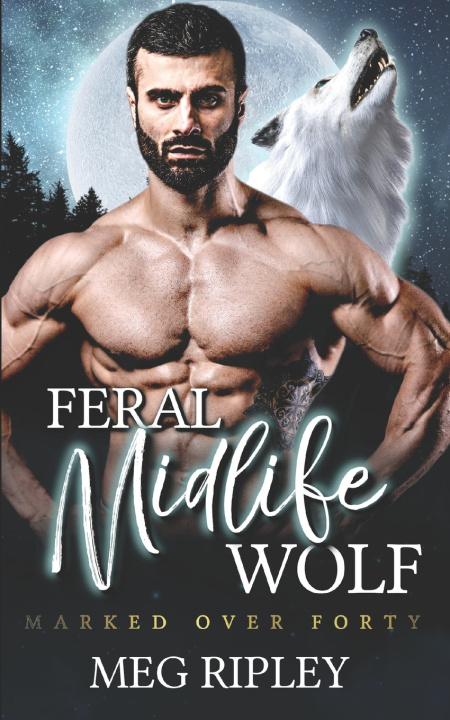 Kniha Feral Midlife Wolf Meg Ripley
