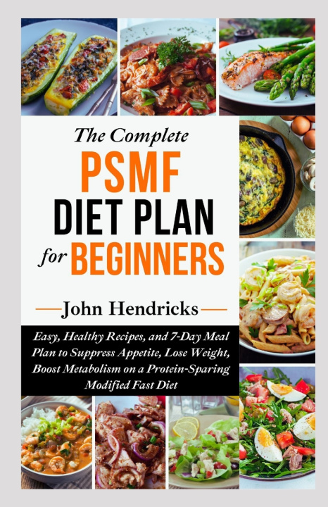 Book The Complete PSMF Diet Plan for Beginners John Hendricks