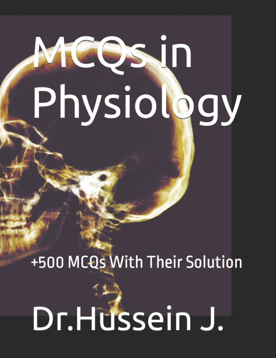 Kniha MCQs in Physiology Dr.Hussein J.