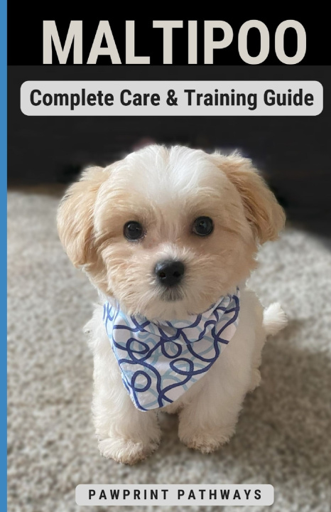 Kniha Maltipoo Complete Care & Training Guide PawPrint Pathways