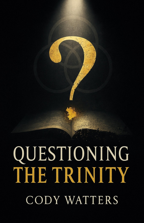 Kniha Questioning the Trinity Cody Watters