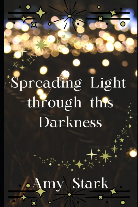 Książka Spreading Light through this Darkness Amy Stark