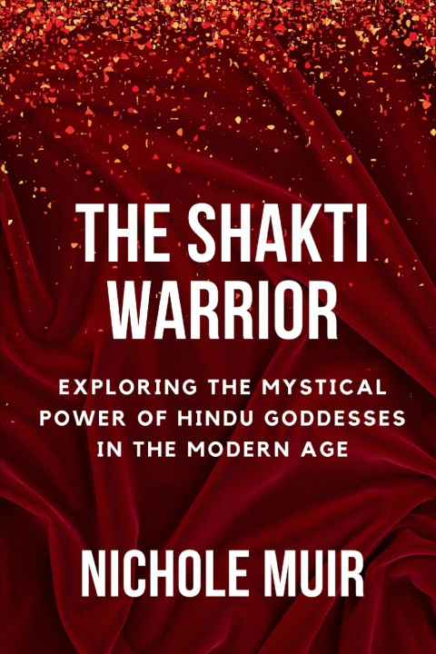 Książka The Shakti Warrior Nichole Muir