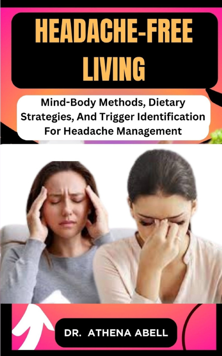Książka Headache-Free Living Dr. ATHENA ABELL