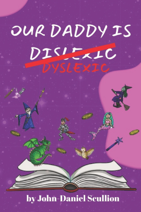 Książka OUR DADDY IS DYSLEXIC john-daniel scullion