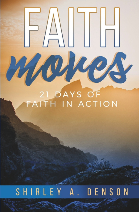 Książka Faith Moves Shirley A. Denson