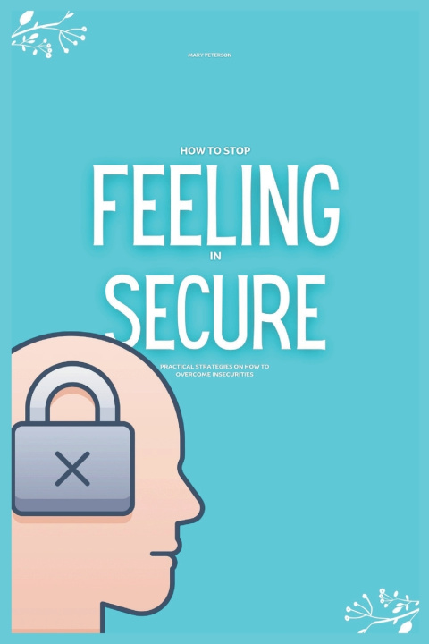 Knjiga How to Stop Feeling insecure Mary Peterson